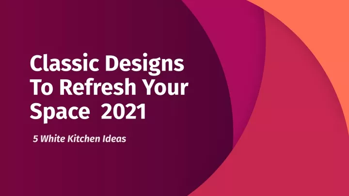 classic designs to refresh your space 2021