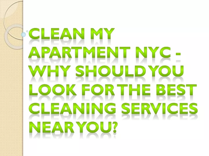 clean my apartment nyc why should you look for the best cleaning services near you