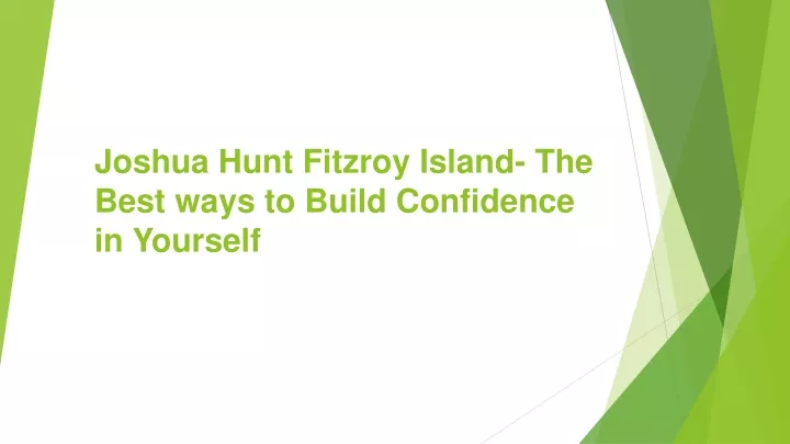 joshua hunt fitzroy island the best ways to build confidence in yourself