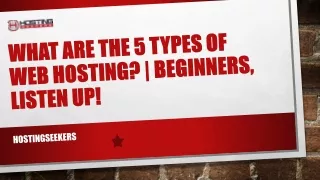 what are the 5 types of web hosting beginners listen up