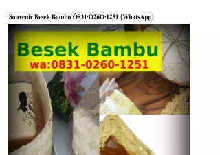 Souvenir Besek Bambu ౦8౩1-౦ᒿᏮ౦-1ᒿ51(whatsApp)