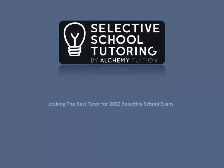 looking the best tutor for 2022 selective school exam