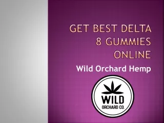 Get best Delta 8 Gummies Online - Wild Orchard Hemp