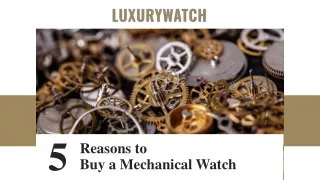 5 Reasons to Buy a Mechanical Watch | Luxury Watch Reviews