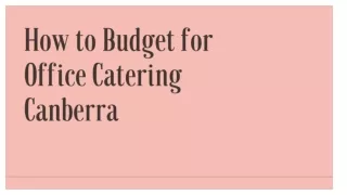 How to Budget for Office Catering Canberra-Site