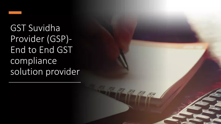 gst suvidha provider gsp end to end gst compliance solution provider