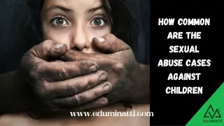 how common are the sexual abuse cases against