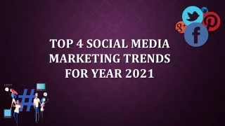 Top 4 Social Media Marketing Trends for Year 2021