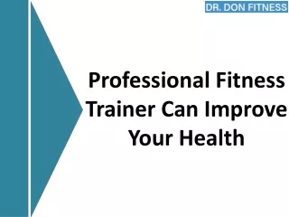 Improve Your Health With A Professional Fitness Trainer
