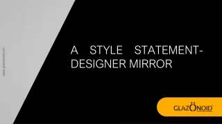 An Affordable Luxury- Designer Mirror