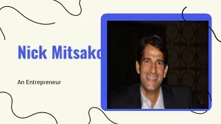 Nick Mitsakos - An Entrepreneur