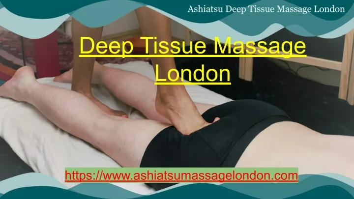 Ppt Deep Tissue Massage London Powerpoint Presentation Free Download Id 10909120