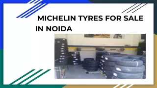 MICHELIN TYRES FOR SALE IN NOIDA