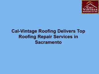 cal vintage roofing delivers top roofing repair