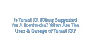 Is Tamol XX 100mg Suggested for A Toothache GPUS