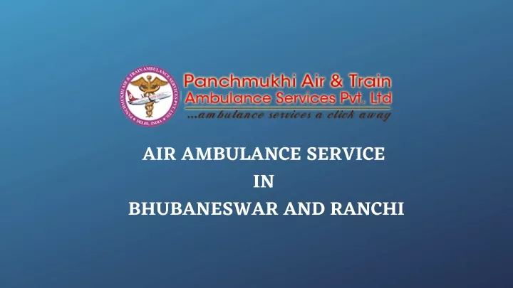 air ambulance service in bhubaneswar and ranchi