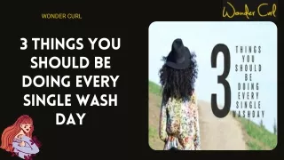 3 Things You Should Be Doing Every Single Wash Day