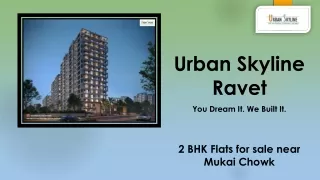 2 BHK flats for sale near Mukai Chowk
