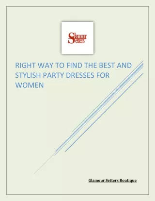 Right Way To Find The Best And Stylish Party Dresses For Women