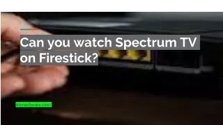 can you watch spectrum tv on firestick