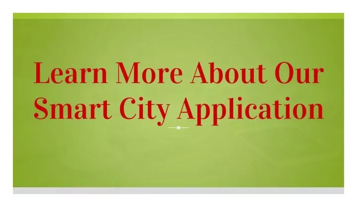 learn more about our smart city application