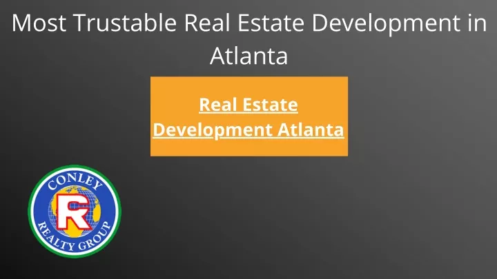 most trustable real estate development in atlanta