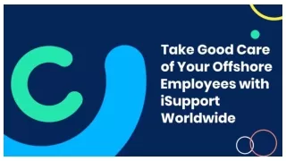 TAKE GOOD CARE OF YOUR OFFSHORE EMPLOYEES WITH ISUPPORT