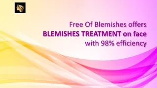 Free of Blemishes offers blemishes treatment on face with 98% efficiency