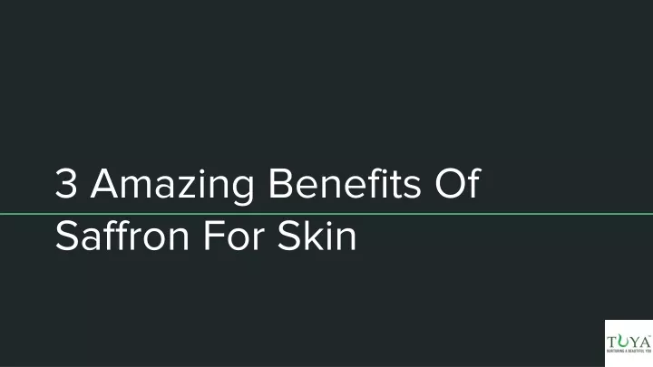 3 amazing benefits of saffron for skin