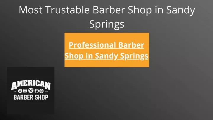 most trustable barber shop in sandy springs
