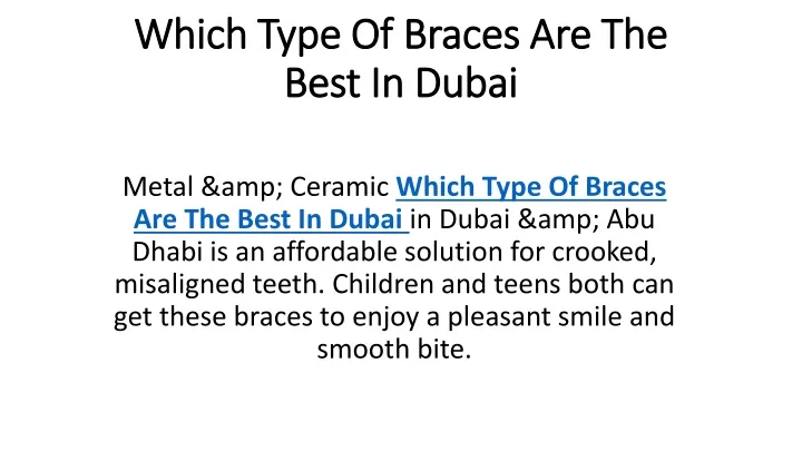 which type of braces are the best in dubai