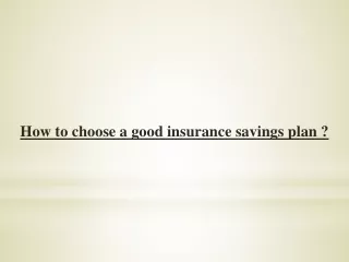 How to choose a good insurance savings plan ?