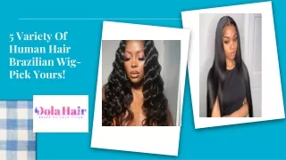 5 Variety Of Human Hair Brazilian Wig- Pick Yours!