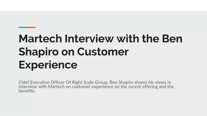 martech interview with the ben shapiro on customer experience
