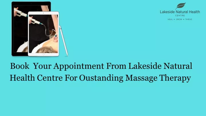 book your appointment from lakeside natural health centre for oustanding massage therapy