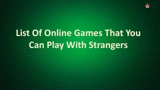 List Of Online Games That You Can Play With Strangers