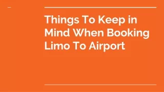 Things To Keep in Mind When Booking Limo To Airport