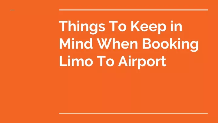 things to keep in mind when booking limo to airport