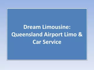 Dream Limousine: Queensland Airport Limo & Car Service