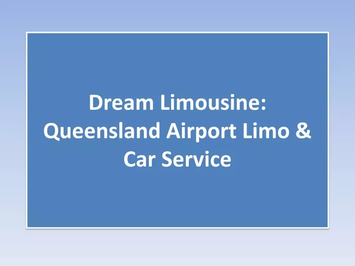 dream limousine queensland airport limo car service