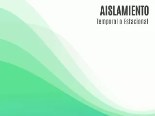 aislamiento temporal o estacional