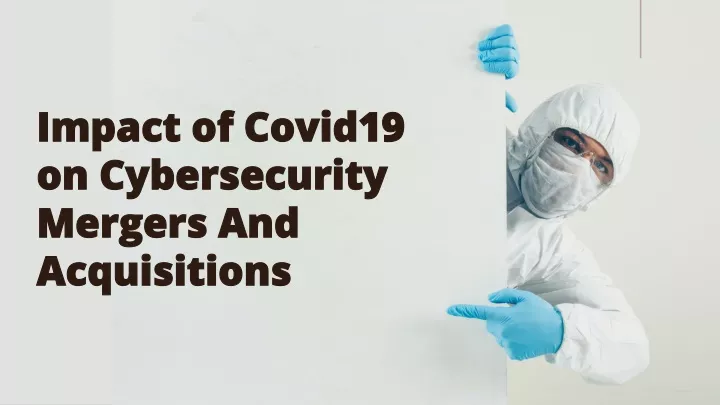 impact of covid19 on cybersecurity mergers and acquisitions