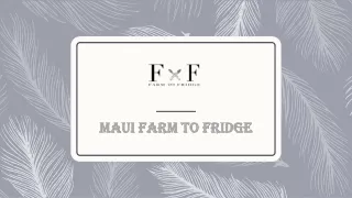 maui farm to fridge