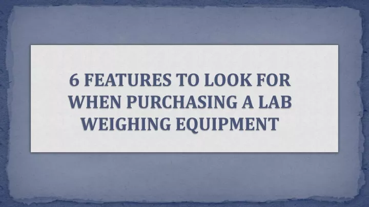 6 features to look for when purchasing