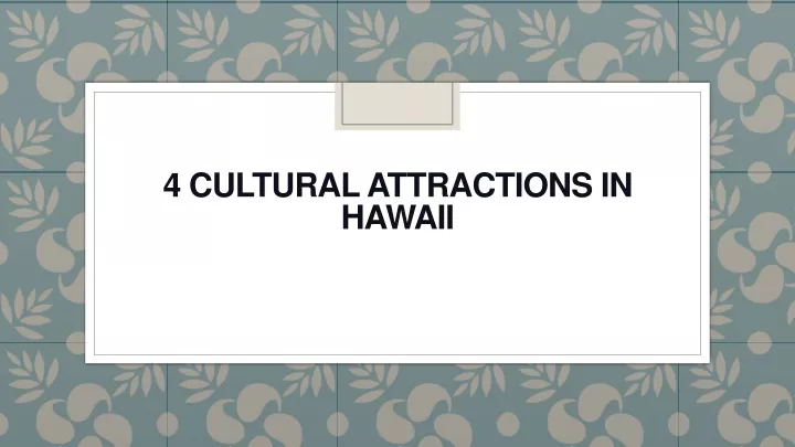 4 cultural attractions in hawaii