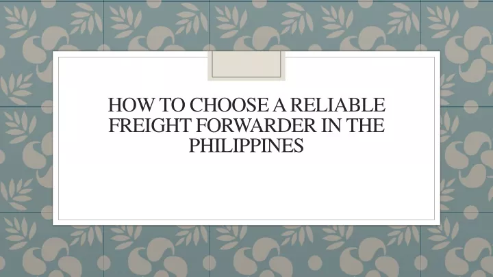 how to choose a reliable freight forwarder