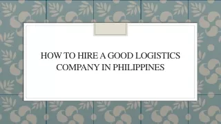 How to Hire a Good Logistics Company in Philippines