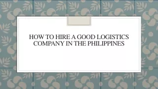 How To Hire A Good Logistics Company In The Philippines
