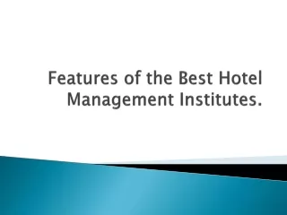 features of the best hotel management institutes