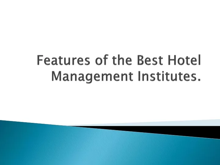 features of the best hotel management institutes